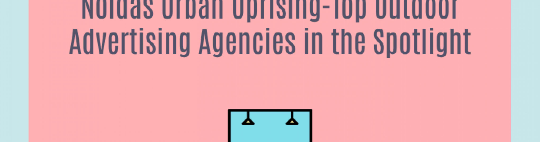 Best Outdoor Advertising Firms Elyts Bangalore